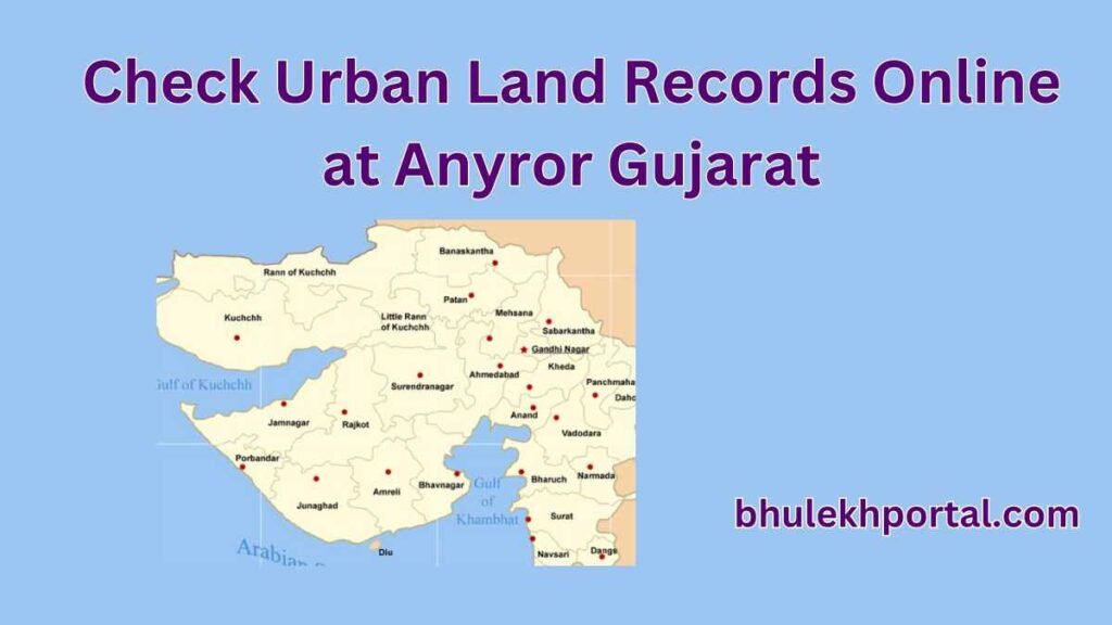 Check Urban Land Records Online at Anyror Gujarat